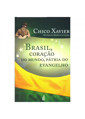Brasil. Coração do Mundo. Pátria do Evangelho - 2