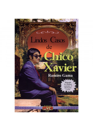 Lindos Casos de Chico Xavier - 2