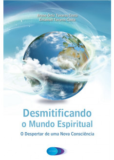 Desmitificando o Mundo Espiritual Desmitificando o Mundo Espiritual