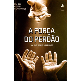 A Força do Perdão - Um Elo com a LIberdade
